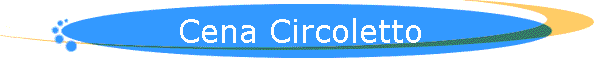 Cena Circoletto